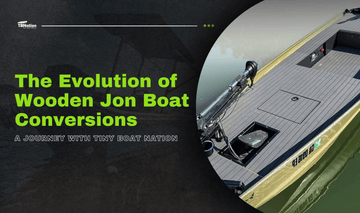 The Evolution of Wooden Jon Boat Conversions: A Journey with Tiny Boat Nation