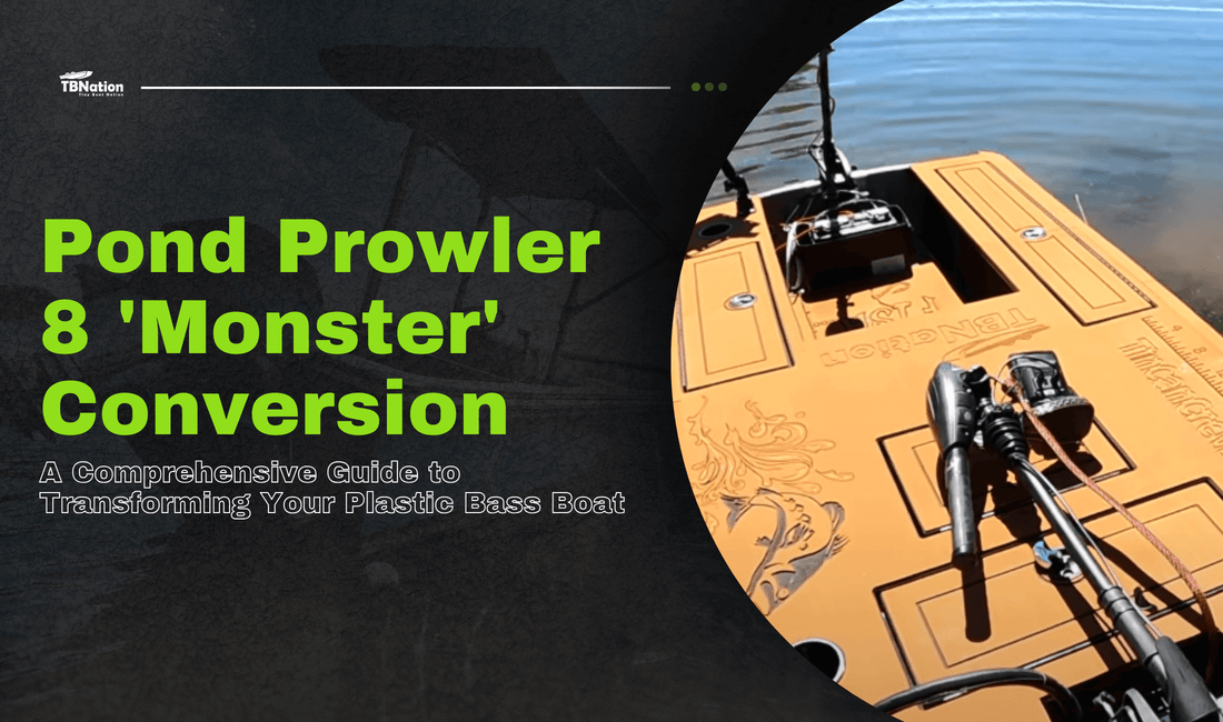 Pond Prowler 8 'Monster' Conversion: A Comprehensive Guide to Transforming Your Plastic Bass Boat