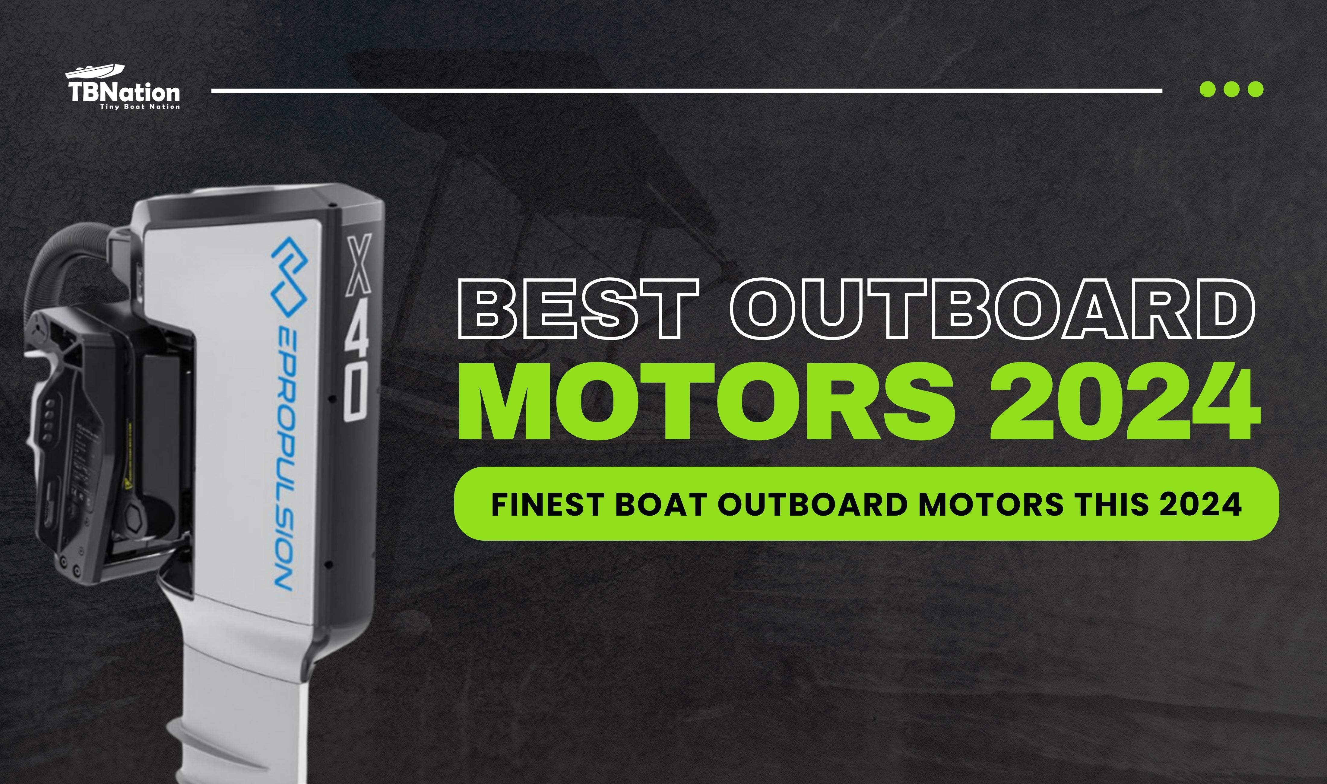 6 Tips to Follow When Choosing an Outboard Motor for Your Boat