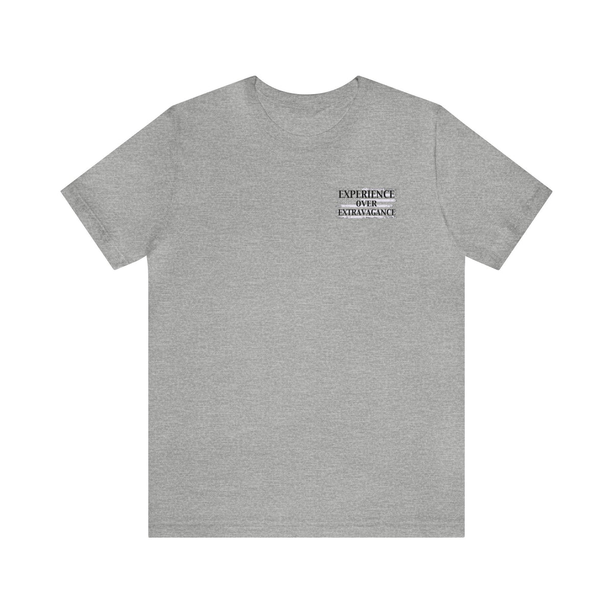 Gray unisex jersey t-shirt with "EXPERIENCE OVER EXTRAVAGANCE" text on the left chest.