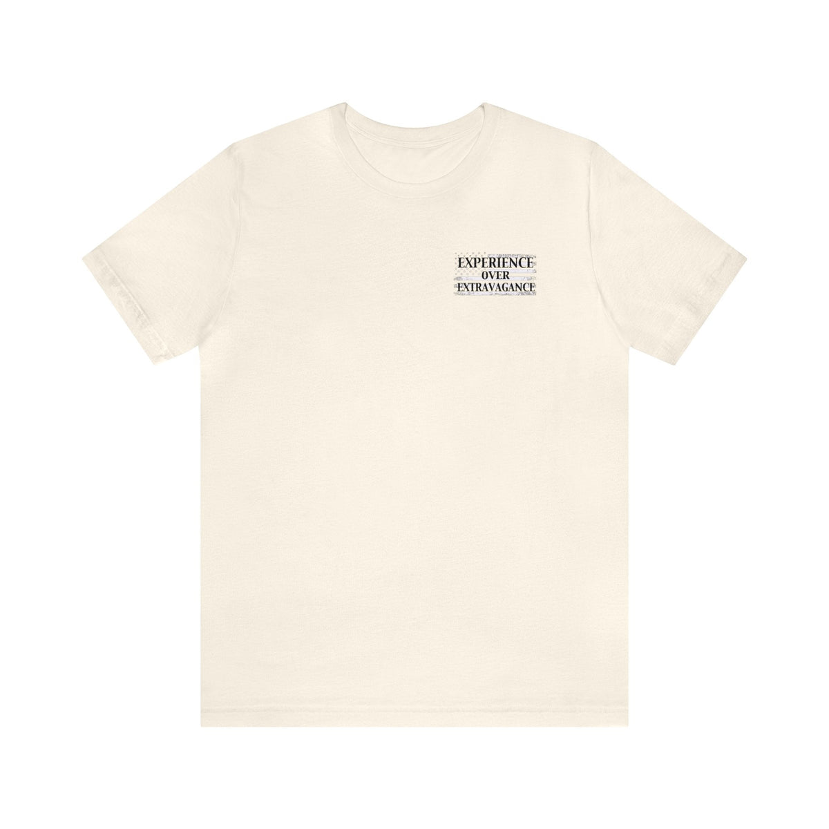 Light cream unisex jersey t-shirt with "EXPERIENCE OVER EXTRAVAGANCE" text on the left chest.