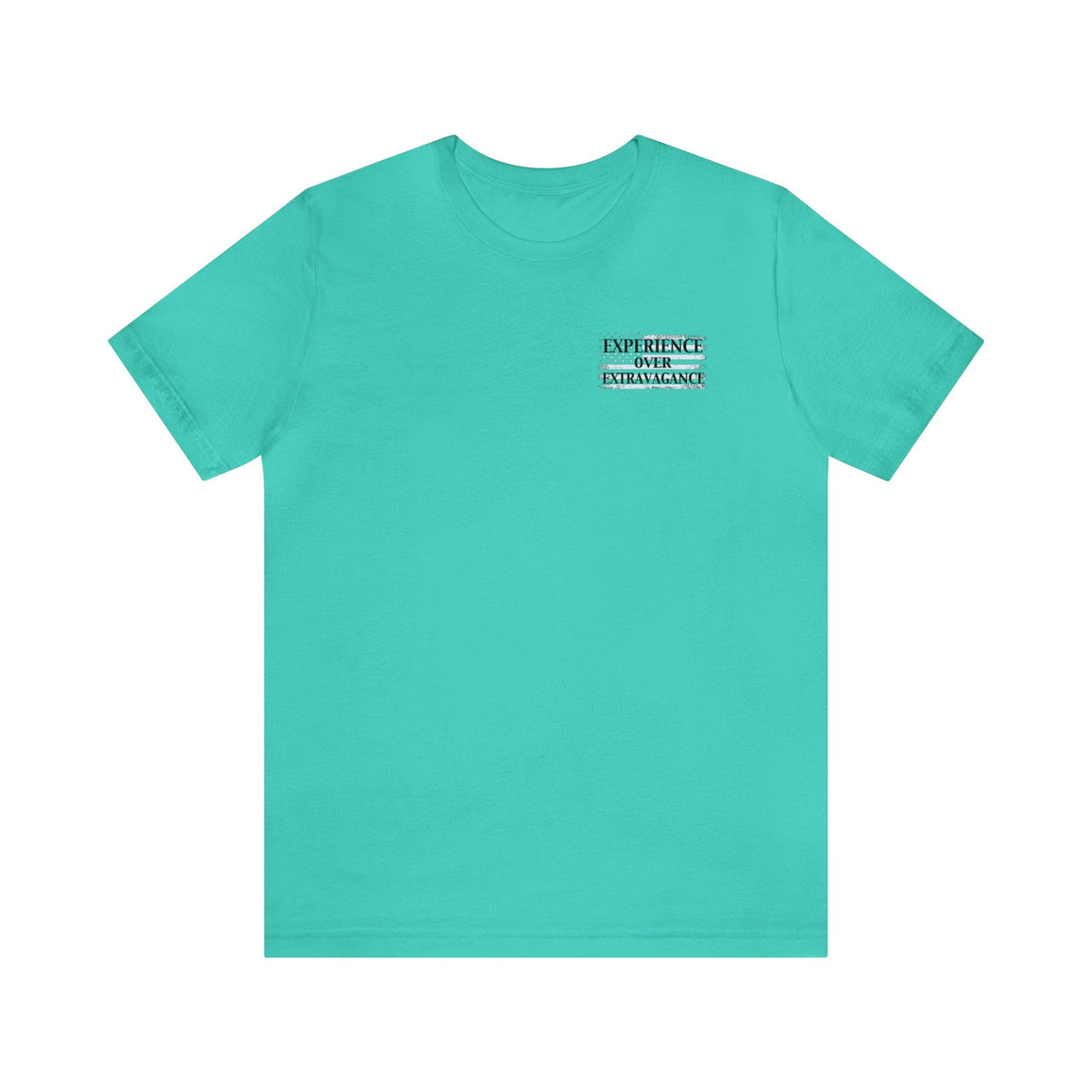 American Dreamer unisex teal t-shirt with "EXPERIENCE OVER EXTRAVAGANCE" text on the left chest.