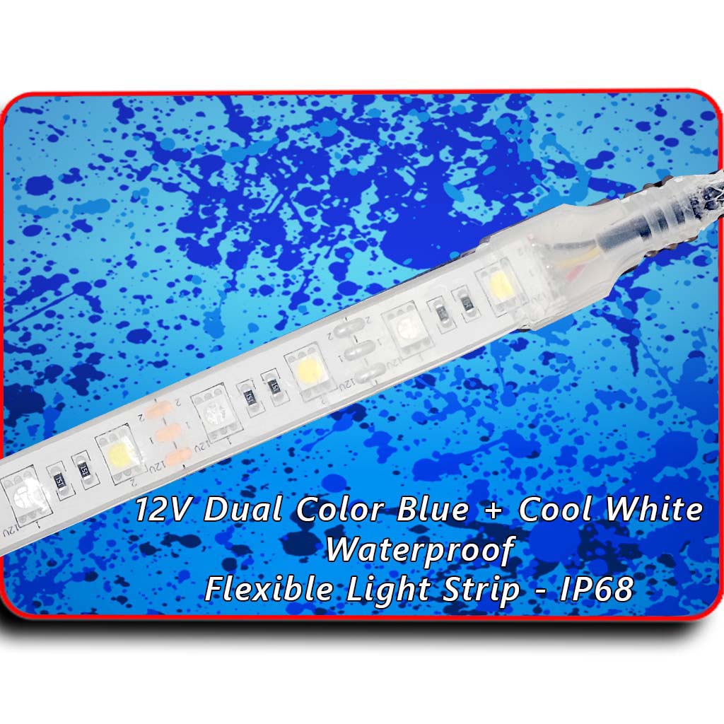 Waterproof Flexible Light Strip - IP68 - 12V Dual Color Blue + Cool White
