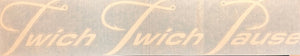 Large Twich Twich Pause Decal